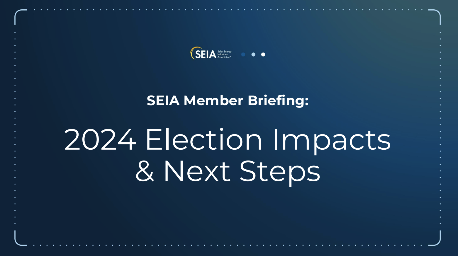 Slide preview from SEIA focused on the 2024 Elections and Next Steps for Solar Energy Developers